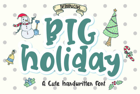 Big Holiday: A Playful Font for Seasonal Campaigns